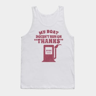 My Boat doesnt tun on "thanks" - funny boat Tank Top